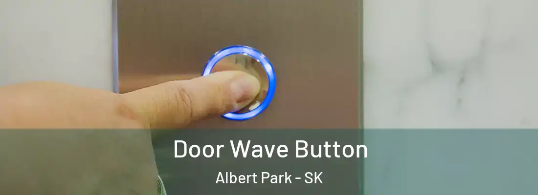  Door Wave Button Albert Park - SK