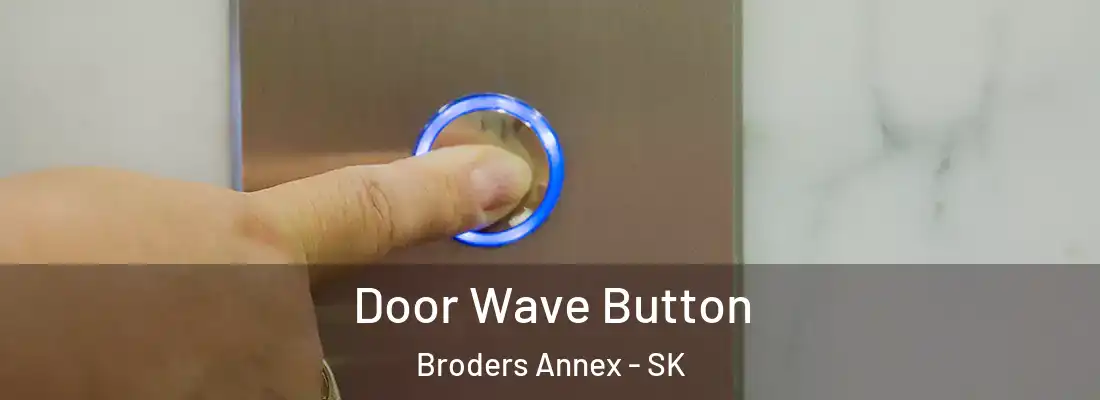 Door Wave Button Broders Annex - SK