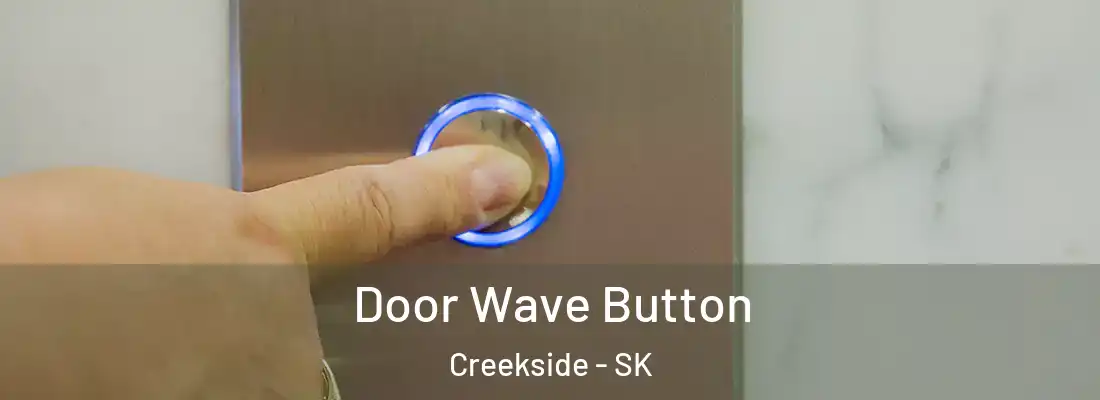 Door Wave Button Creekside - SK