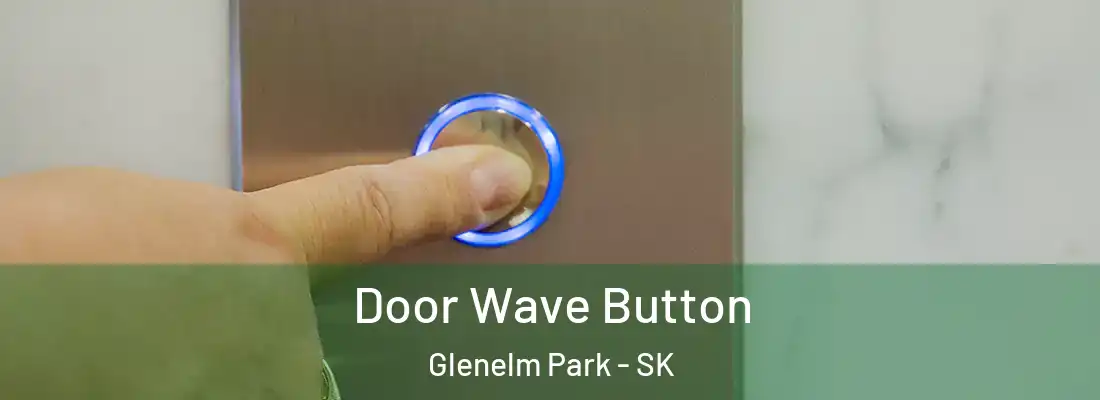 Door Wave Button Glenelm Park - SK