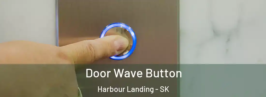 Door Wave Button Harbour Landing - SK