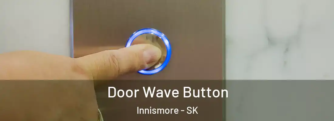 Door Wave Button Innismore - SK
