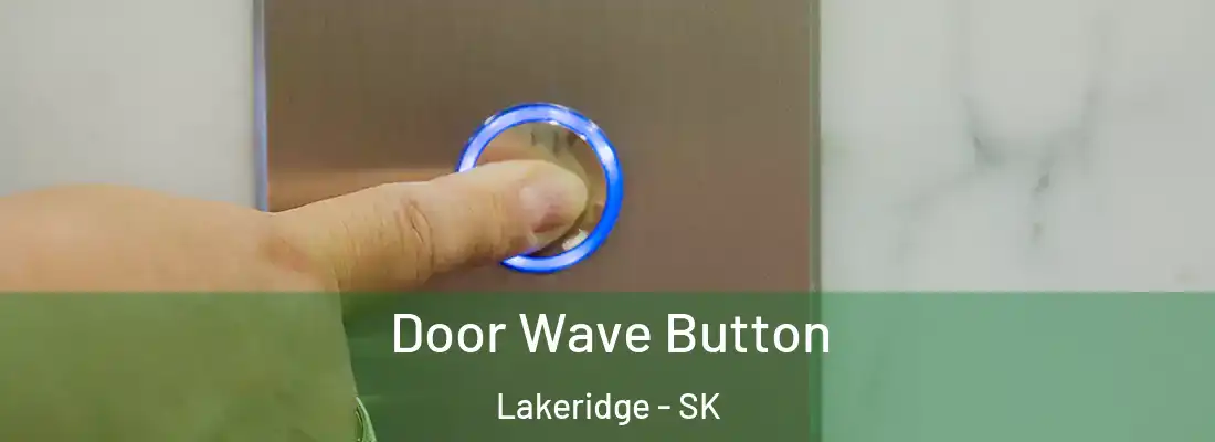 Door Wave Button Lakeridge - SK