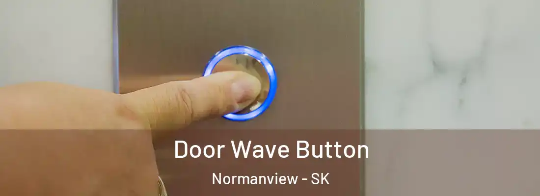 Door Wave Button Normanview - SK