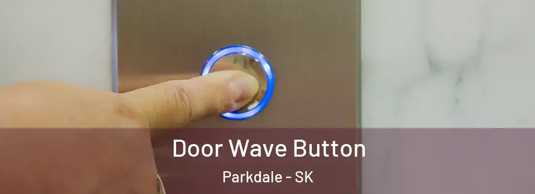  Door Wave Button Parkdale - SK
