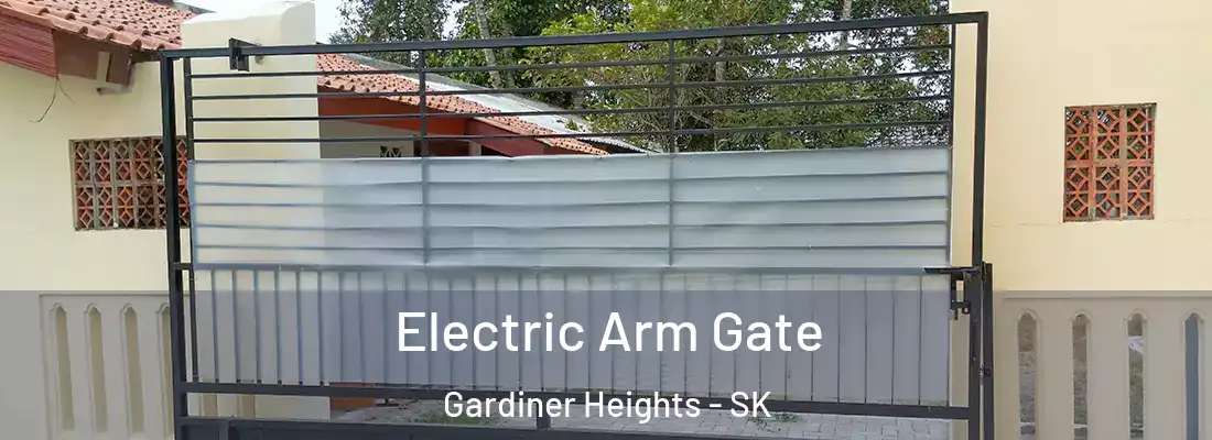  Electric Arm Gate Gardiner Heights - SK
