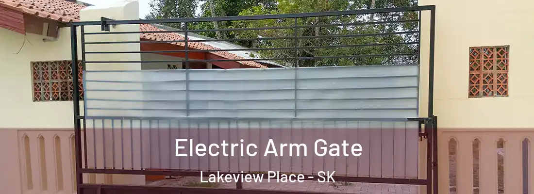  Electric Arm Gate Lakeview Place - SK