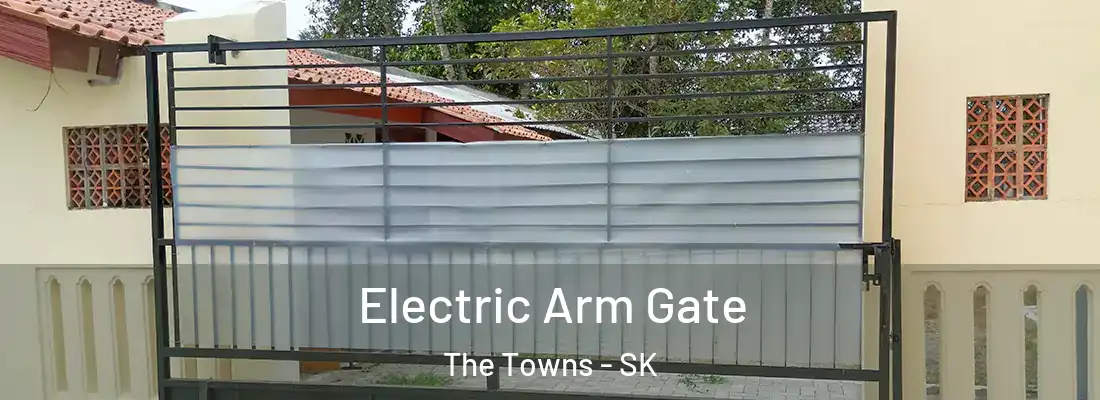  Electric Arm Gate The Towns - SK