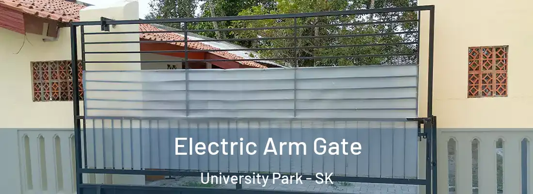  Electric Arm Gate University Park - SK