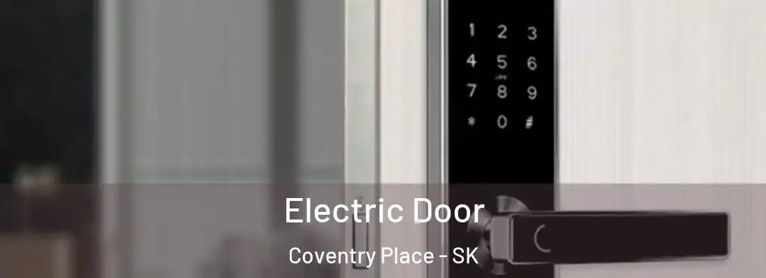  Electric Door Coventry Place - SK