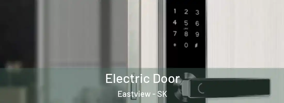  Electric Door Eastview - SK