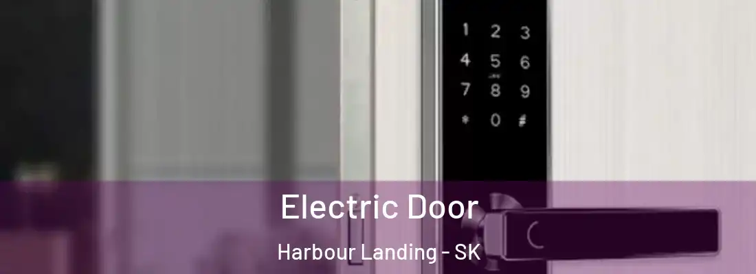 Electric Door Harbour Landing - SK