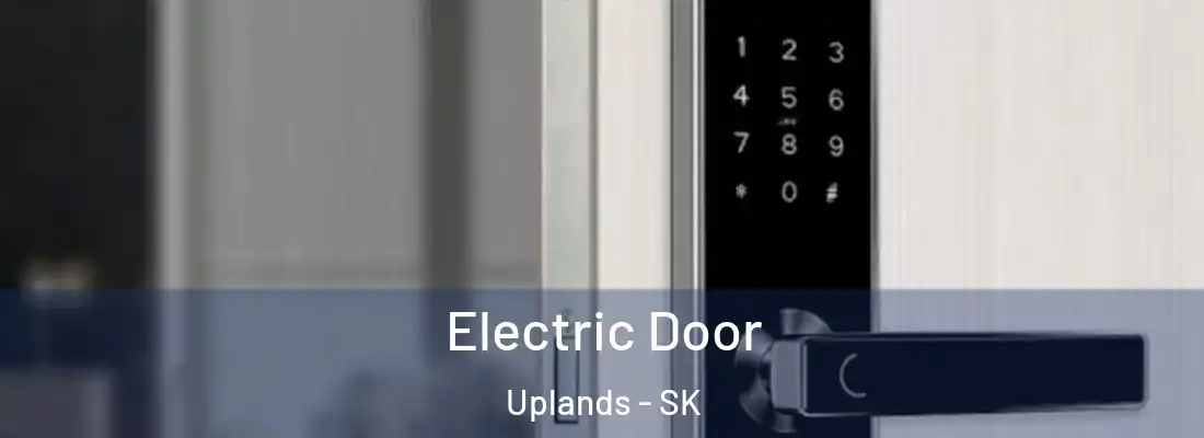  Electric Door Uplands - SK