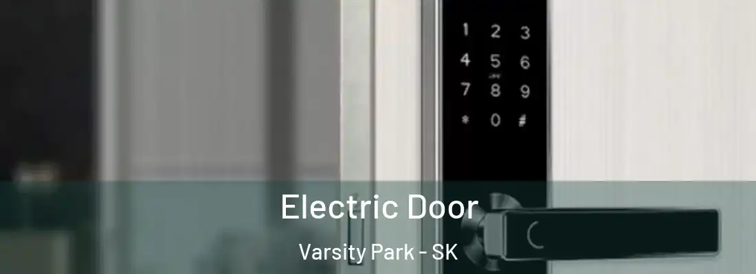  Electric Door Varsity Park - SK