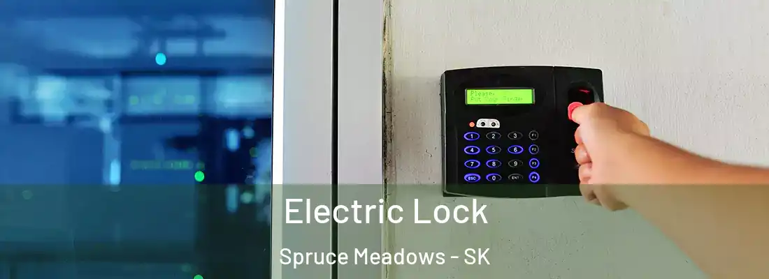  Electric Lock Spruce Meadows - SK