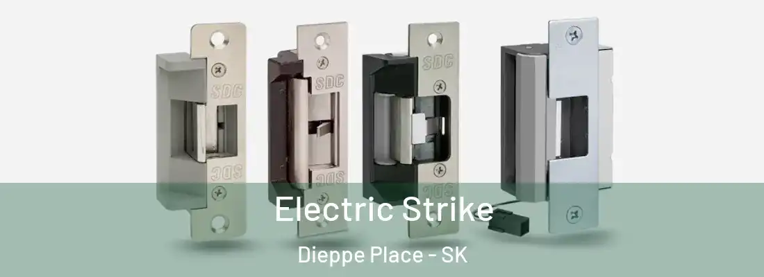  Electric Strike Dieppe Place - SK