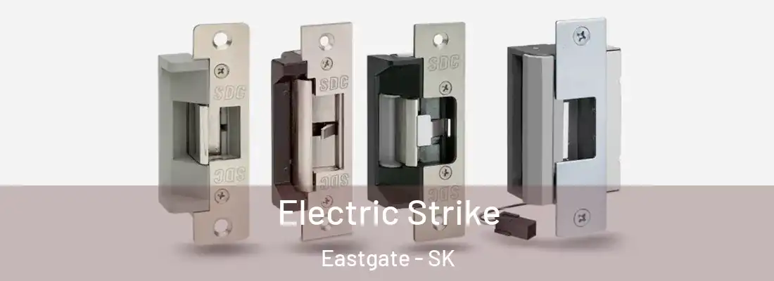  Electric Strike Eastgate - SK