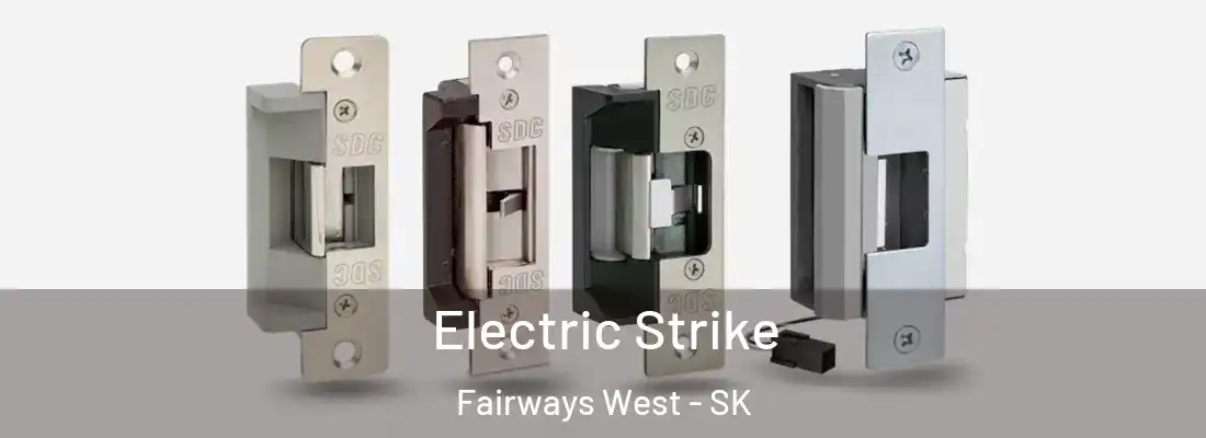  Electric Strike Fairways West - SK