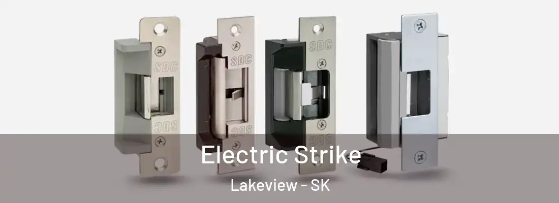  Electric Strike Lakeview - SK