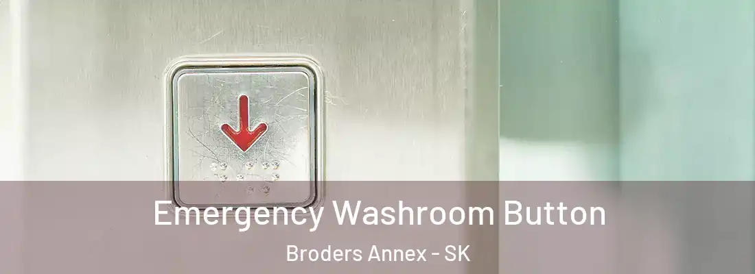  Emergency Washroom Button Broders Annex - SK