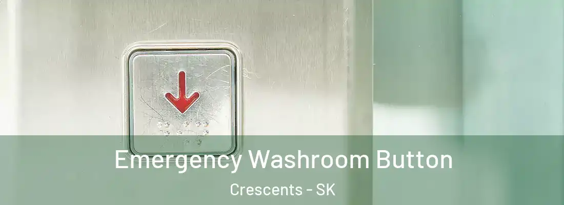  Emergency Washroom Button Crescents - SK
