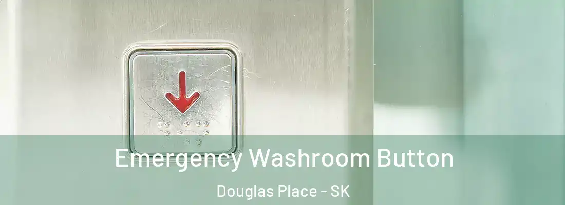  Emergency Washroom Button Douglas Place - SK