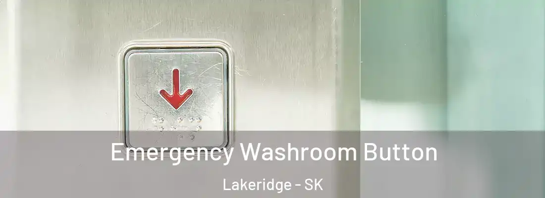  Emergency Washroom Button Lakeridge - SK