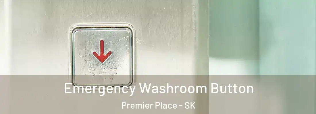  Emergency Washroom Button Premier Place - SK