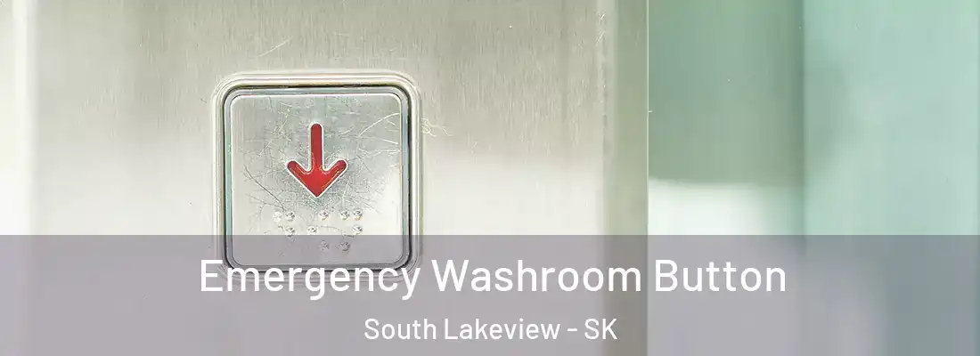  Emergency Washroom Button South Lakeview - SK