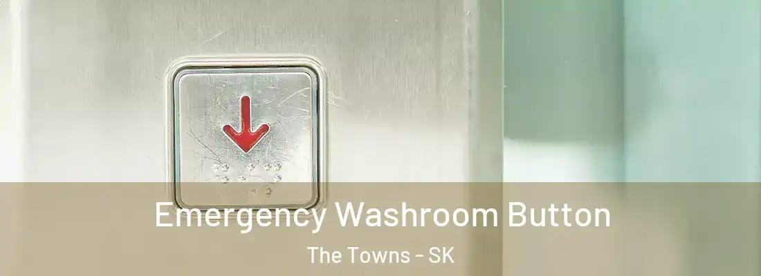  Emergency Washroom Button The Towns - SK
