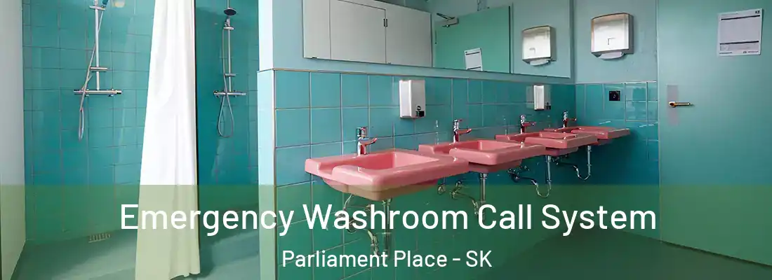  Emergency Washroom Call System Parliament Place - SK