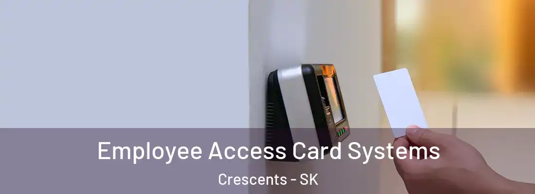  Employee Access Card Systems Crescents - SK