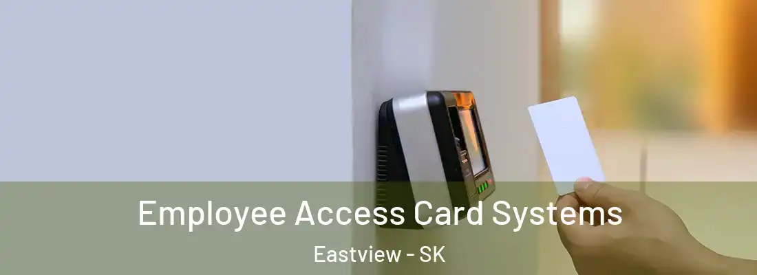 Employee Access Card Systems Eastview - SK