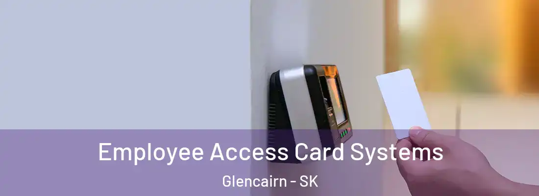  Employee Access Card Systems Glencairn - SK