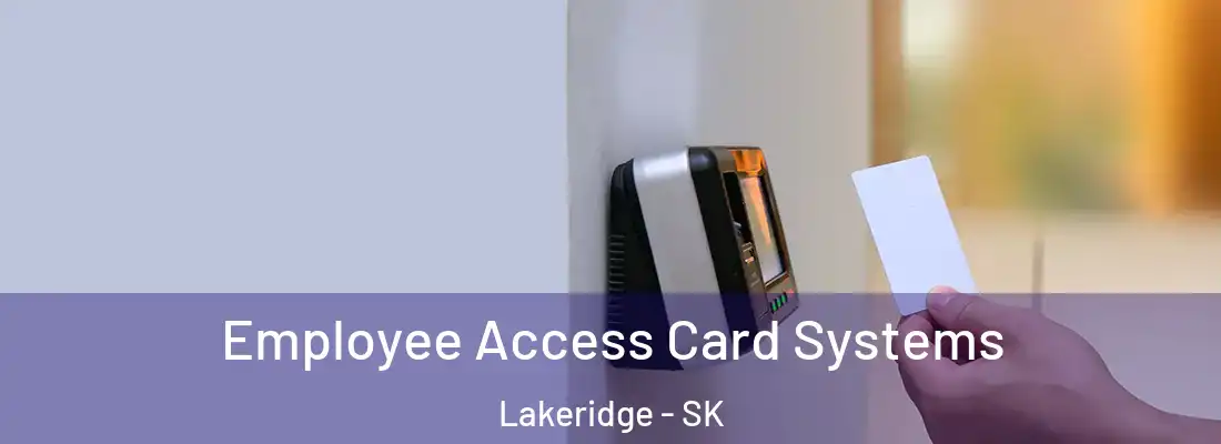 Employee Access Card Systems Lakeridge - SK