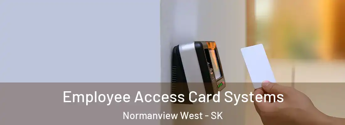 Employee Access Card Systems Normanview West - SK