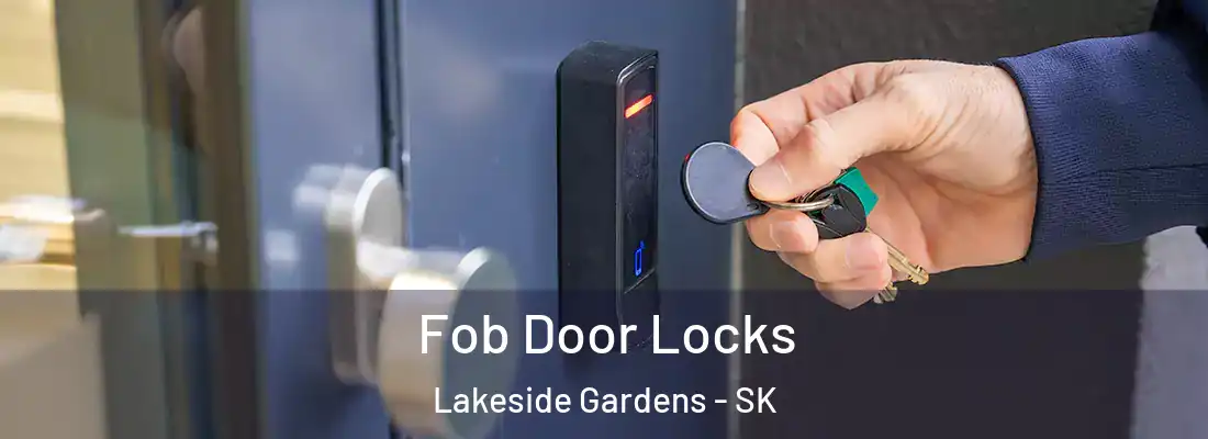  Fob Door Locks Lakeside Gardens - SK