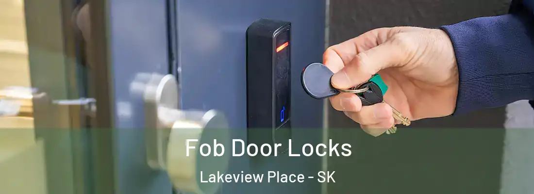 Fob Door Locks Lakeview Place - SK