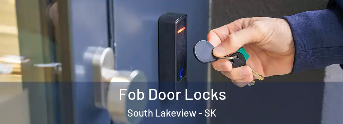  Fob Door Locks South Lakeview - SK