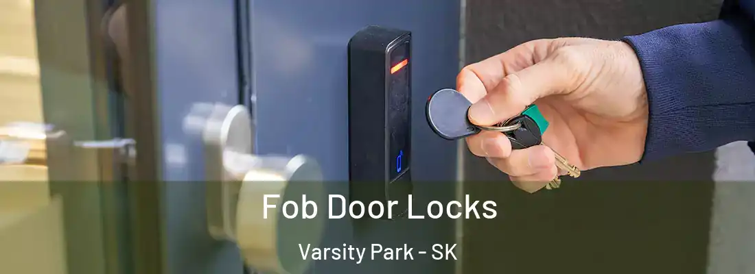  Fob Door Locks Varsity Park - SK