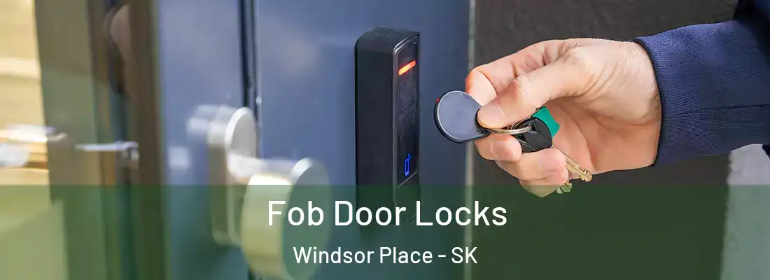  Fob Door Locks Windsor Place - SK