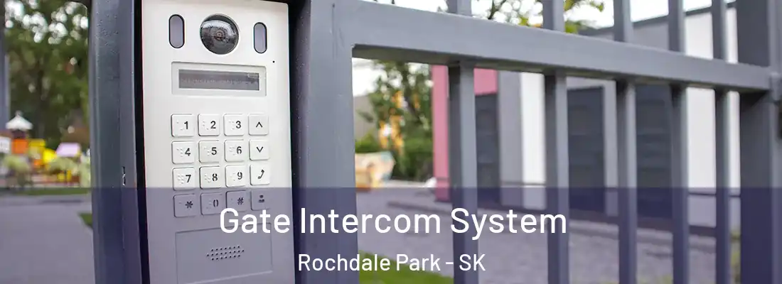  Gate Intercom System Rochdale Park - SK