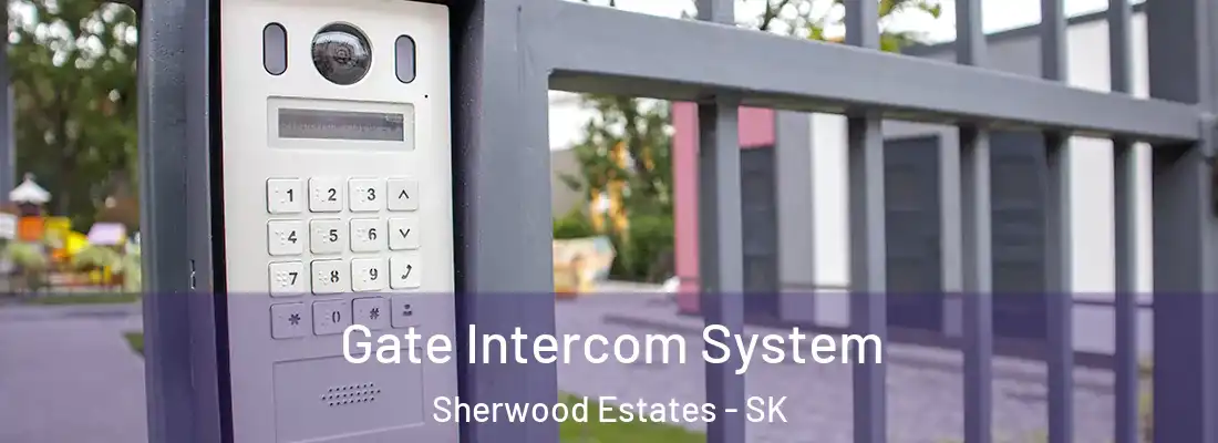  Gate Intercom System Sherwood Estates - SK