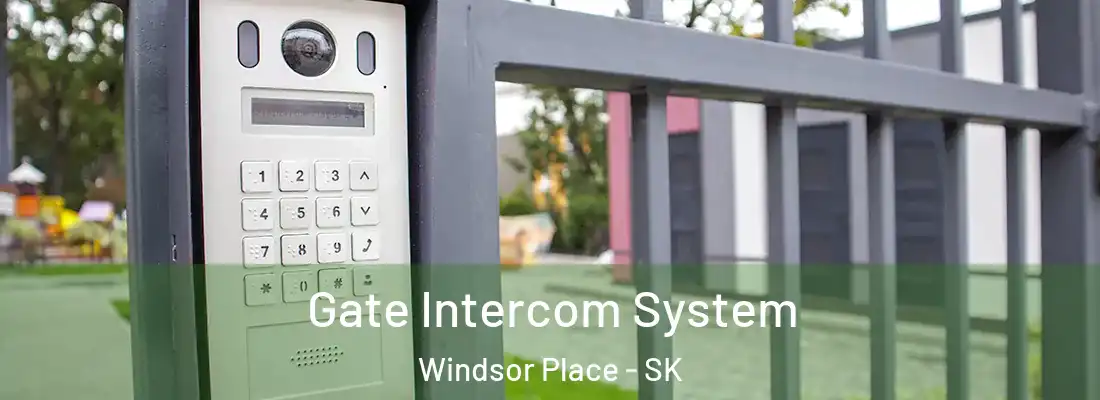  Gate Intercom System Windsor Place - SK