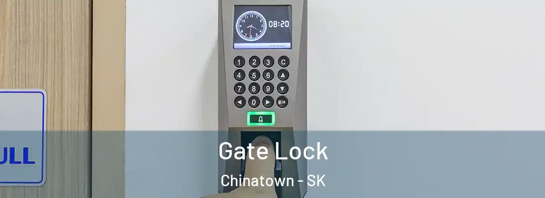  Gate Lock Chinatown - SK