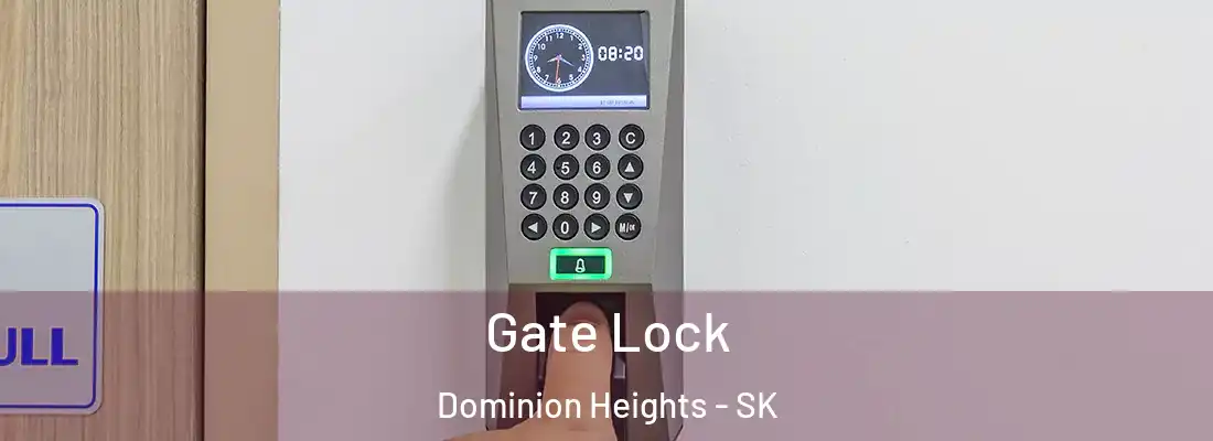  Gate Lock Dominion Heights - SK