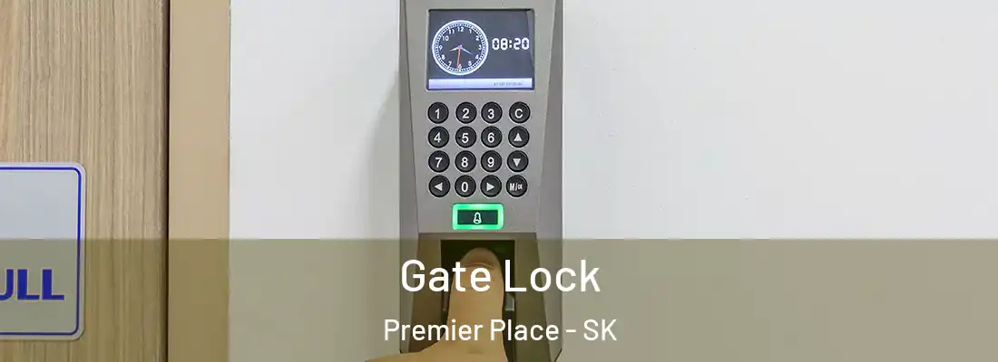  Gate Lock Premier Place - SK