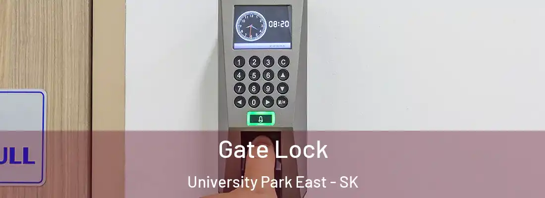  Gate Lock University Park East - SK