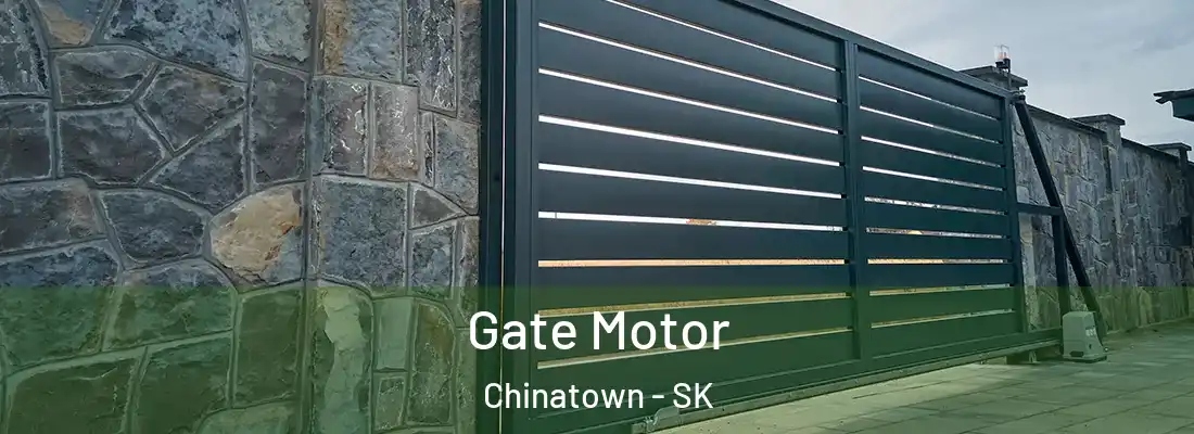  Gate Motor Chinatown - SK