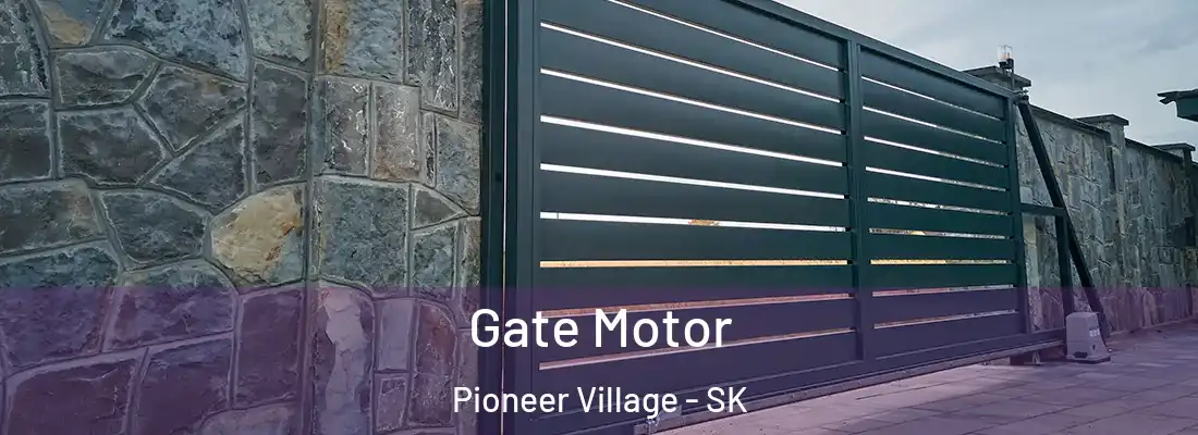  Gate Motor Pioneer Village - SK